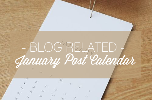 BLOG RELATED | January Post Calendar