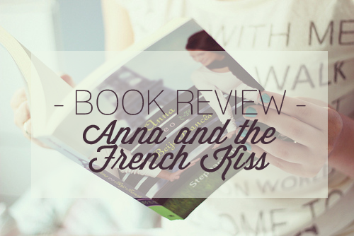 BOOK REVIEW | Anna and the French Kiss