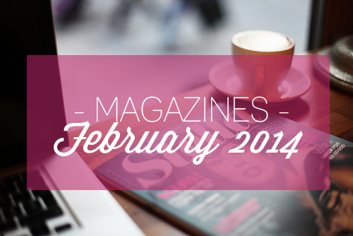 MAGAZINES | February 2014 + B??NUS!