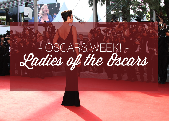 OSCARS WEEK! | Ladies of the Oscars