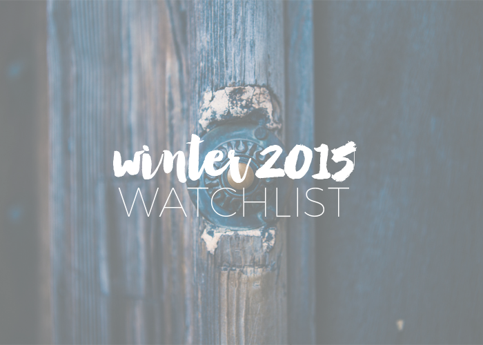 MOVIES | Winter 2015 Watchlist